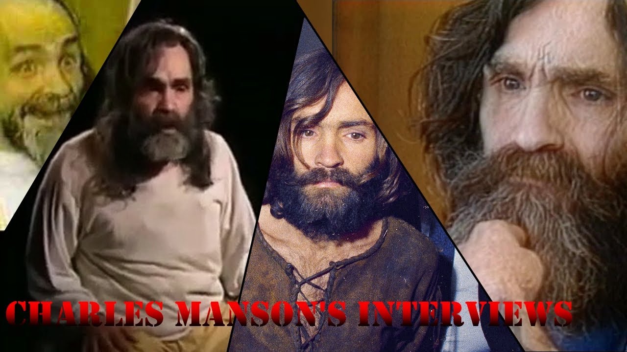 Charles Manson’s interviews.