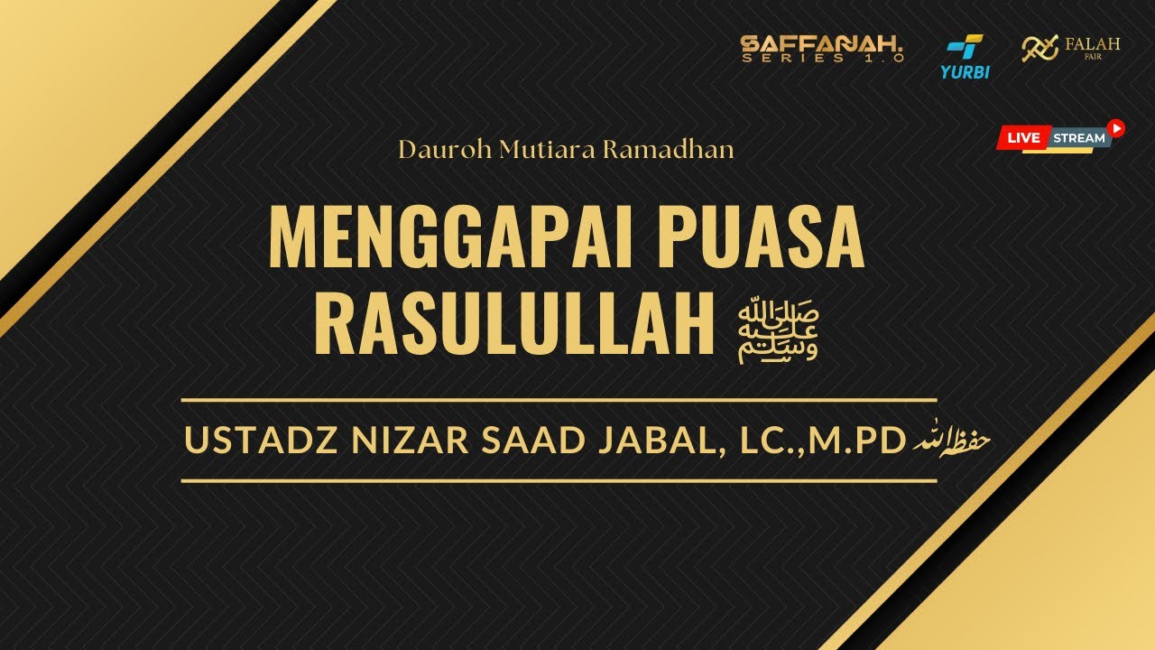 [LIVE] MENGGAPAI PUASA RASULULLAH ﷺ - Ustadz Nizar Saad Jabal, Lc.,M.Pd #saffanahseries