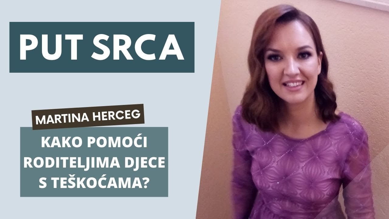 Put srca 04.05.2022. - Martina Herceg: Kako pomoći roditeljima djece s teškoćama?