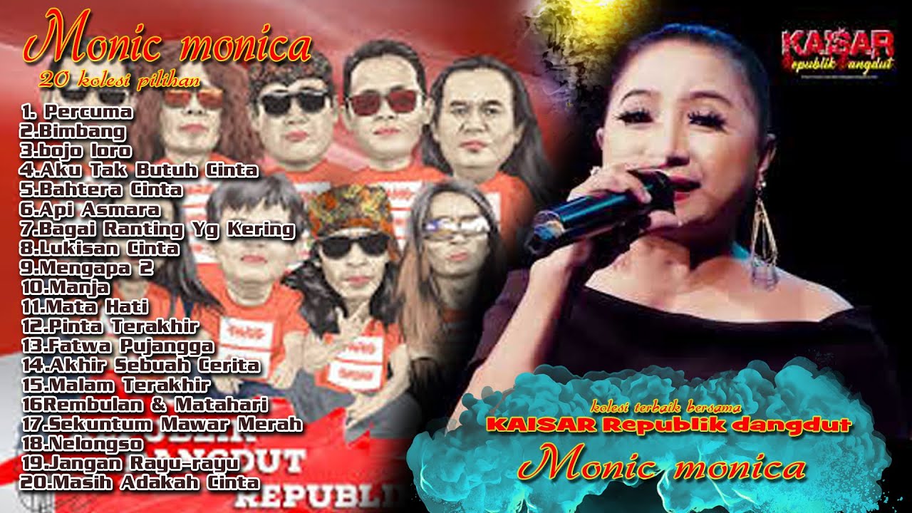 20 KOLEKSI TERBAIK MONIC MONICA Bersama KAISAR REPUBLIK DANGDUT