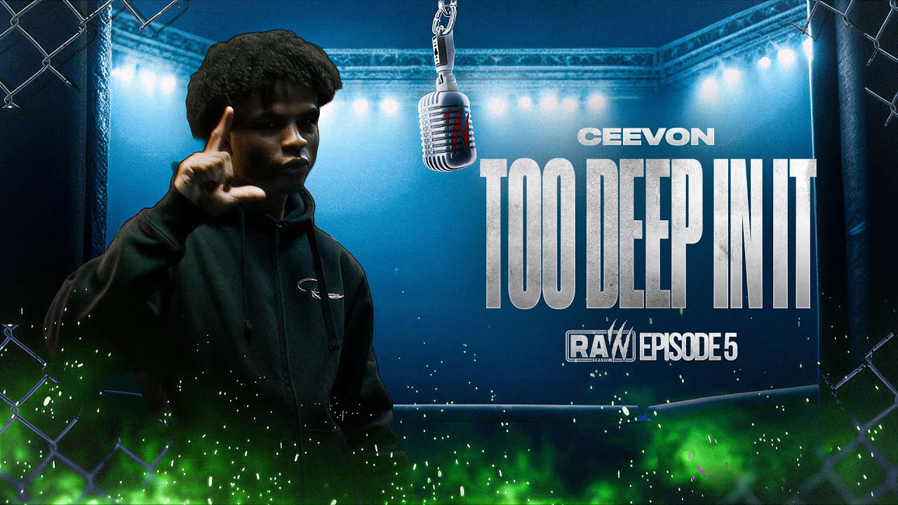 Ceevon - too deep in it | RAW Season