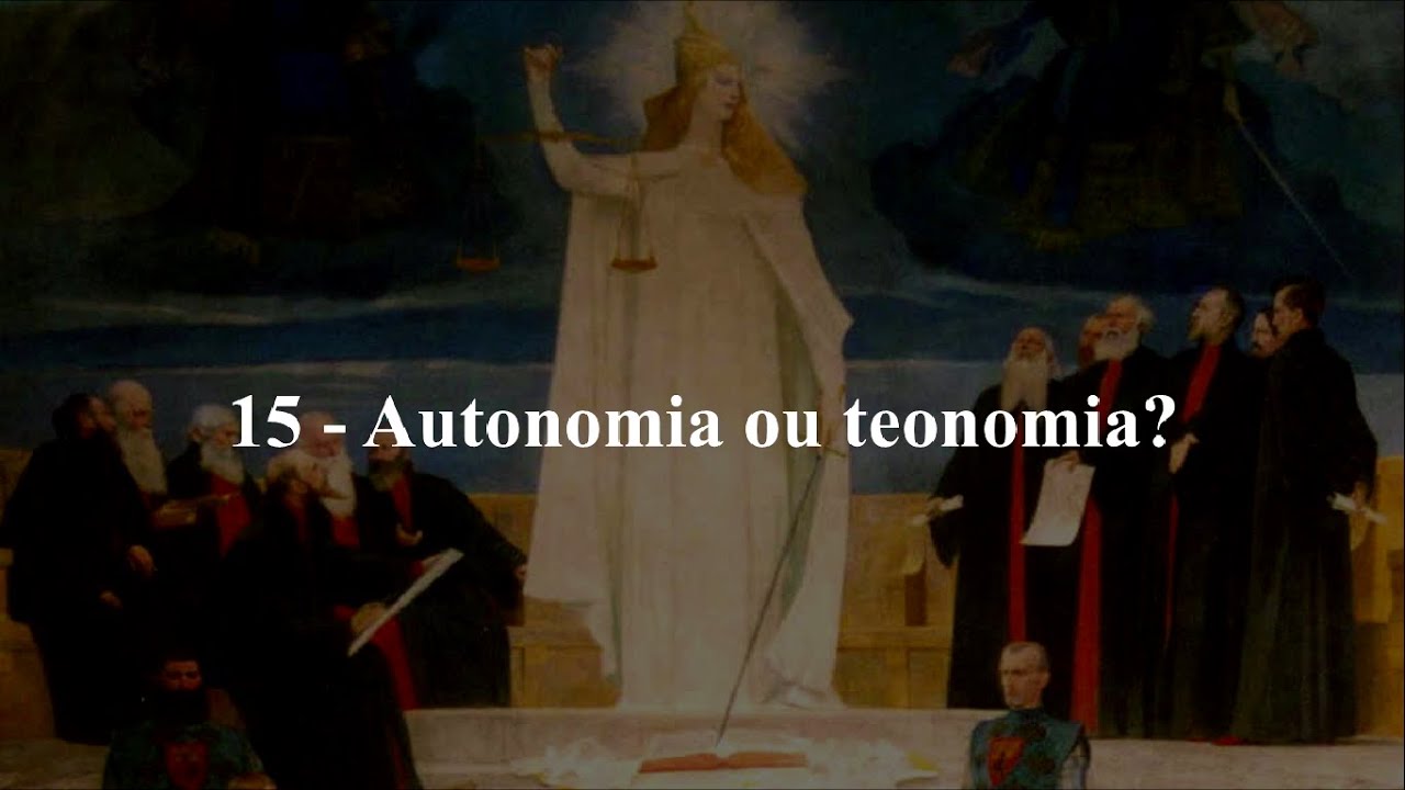 Ep. 15 - Autonomia ou teonomia?