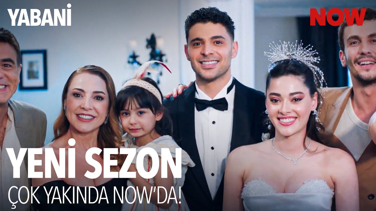 Yabani Yeni Sezonuyla &Ccedil;ok Yakında NOW'da!
