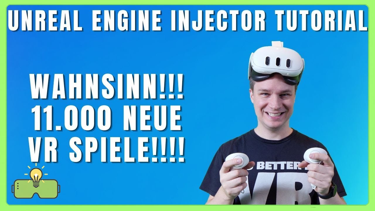 WAHNSINN!! AB SOFORT 11.000 NEUE VR SPIELE VERFÜGBAR! Unreal Engine Injector Tutorial + Gameplay