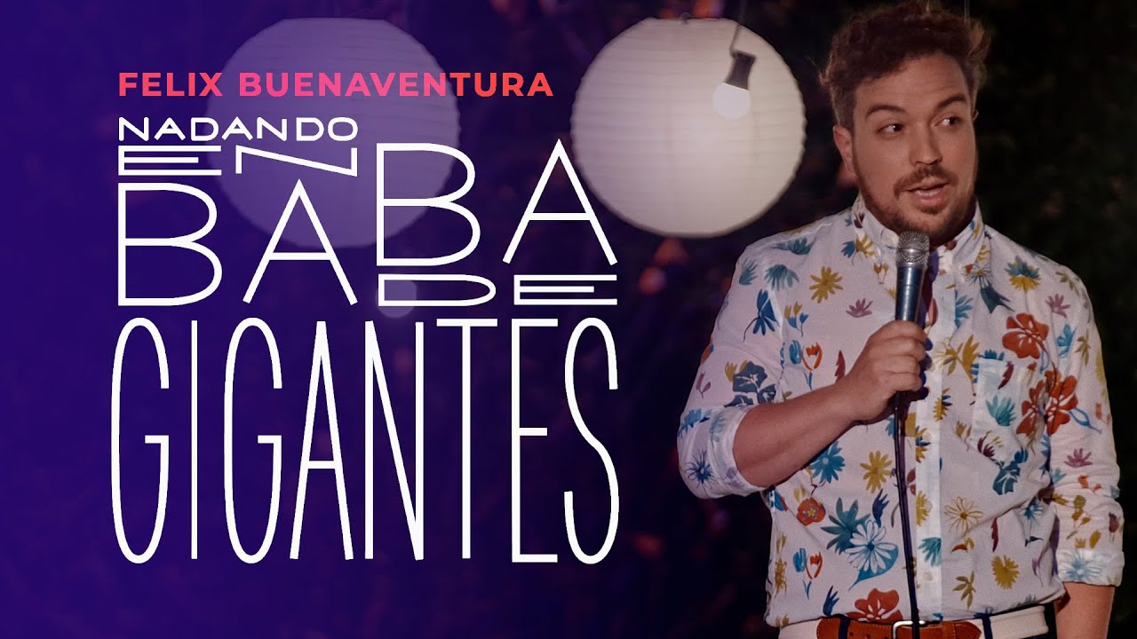 NADANDO EN BABA DE GIGANTES - Felix Buenaventura - Especial de Stand Up