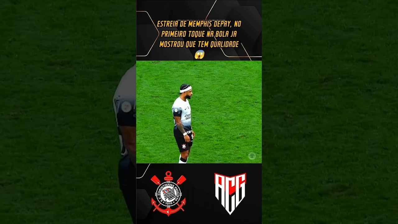 ESTREIA DE MEMPHIS DEPAY NO CORINTHIANS