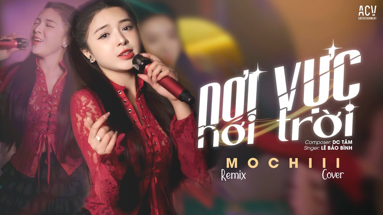 Nơi Vực Nơi Trời Remix - Lê Bảo Bình x Mochiii Cover |  Khi Tương Lai Mơ Hồ Đầy Ô Trống Remix