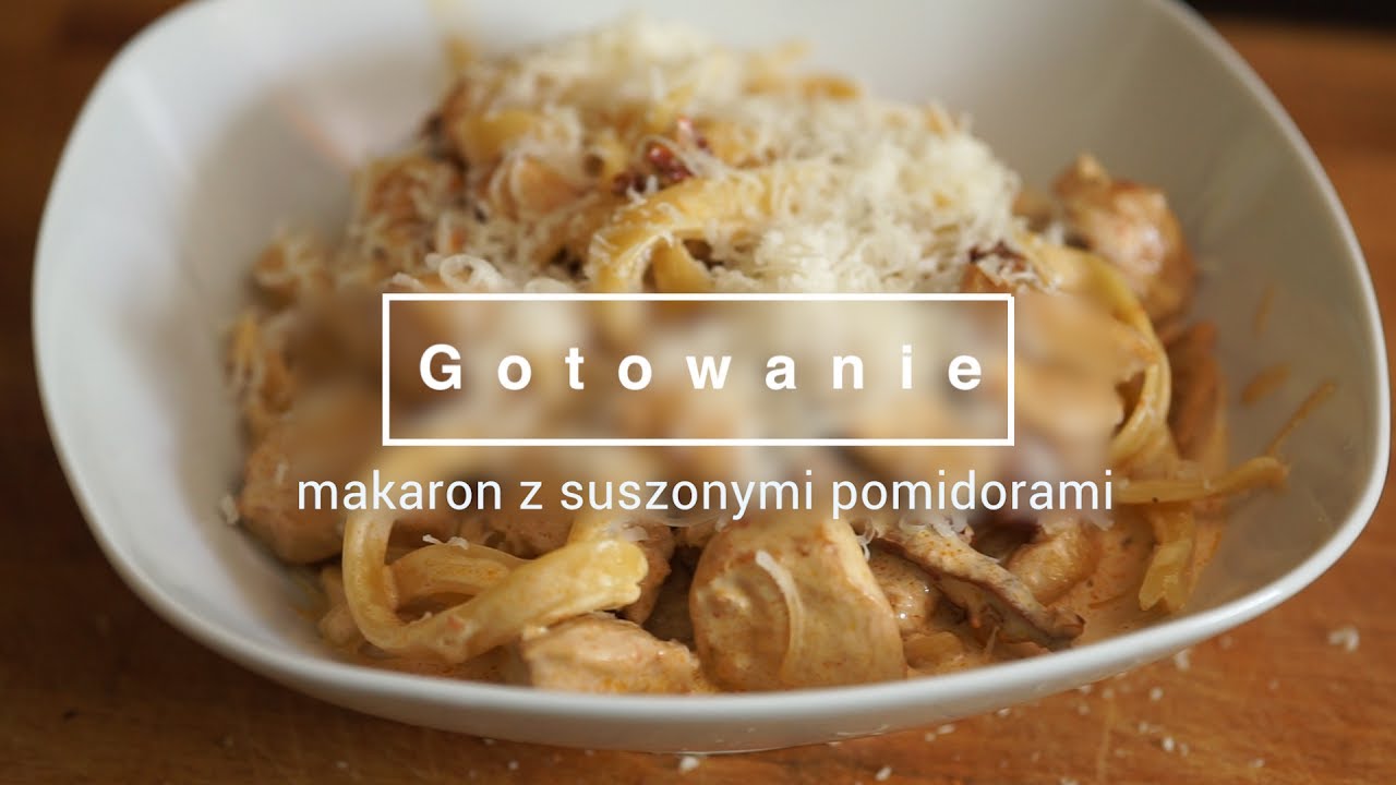 Makaron z kurczakiem i suszonymi pomidorami