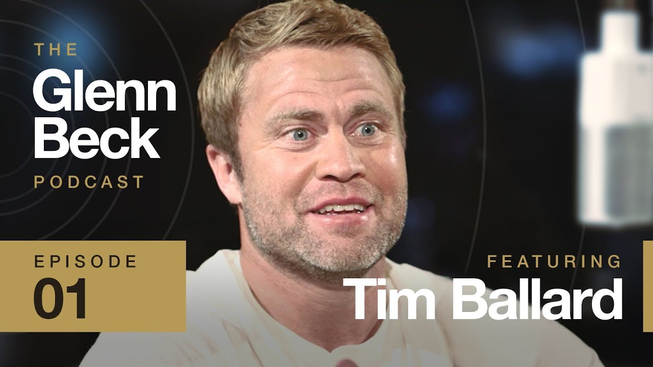 Tim Ballard | The Glenn Beck Podcast | Ep 1