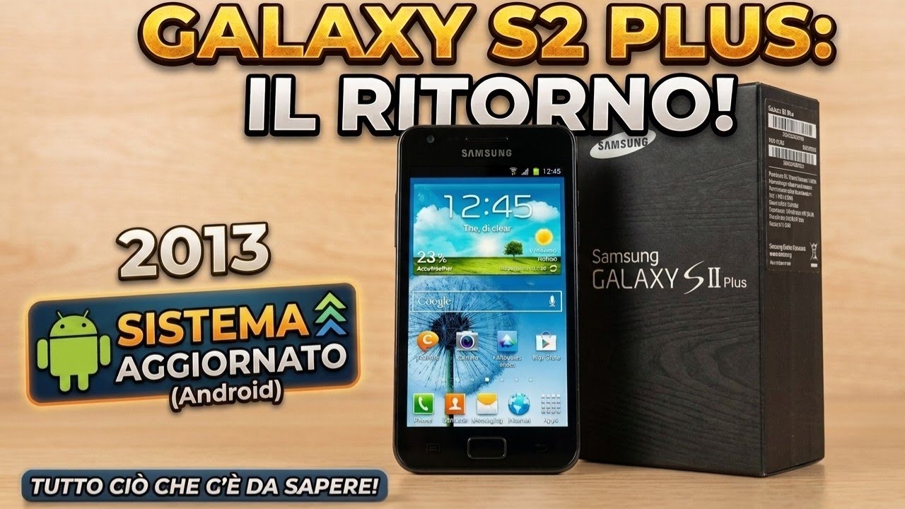 Galaxy S2 Plus nel 2025: Ancora Usabile?