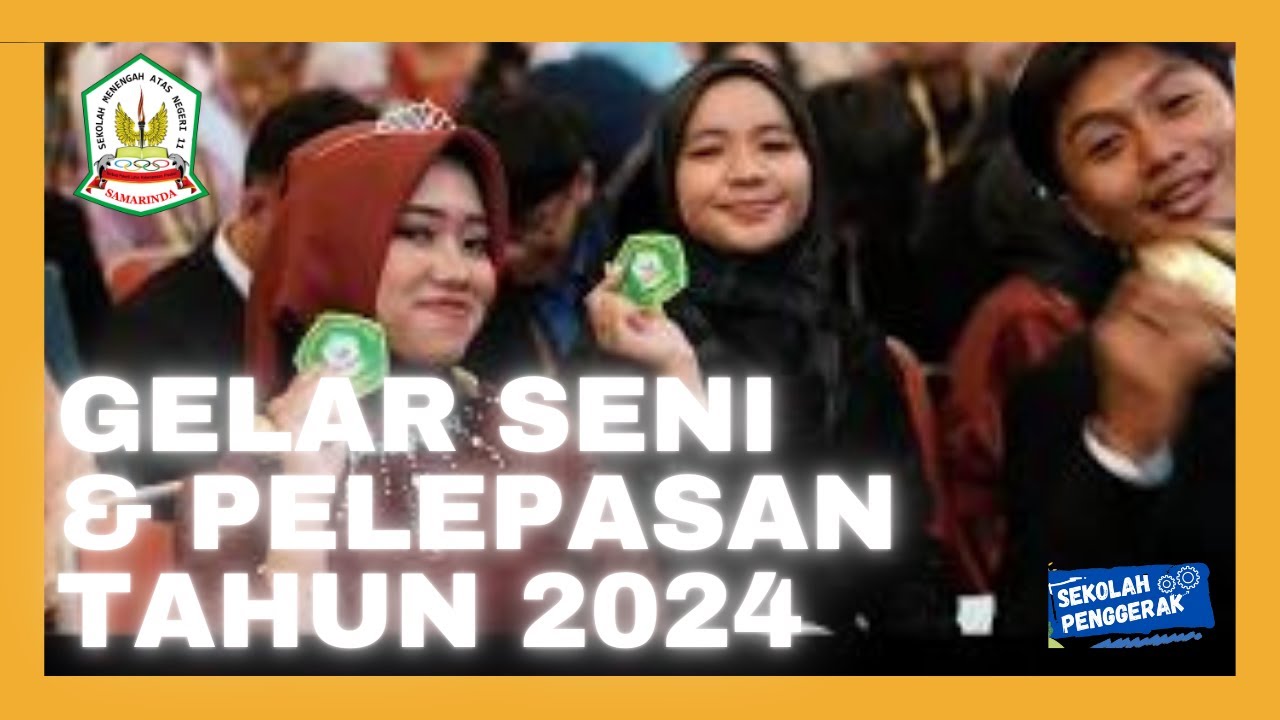 GELAR SENI & PERPISAHAN PESERTA DIDIK TAHUN 2024 | SMAN 11 SAMARINDA