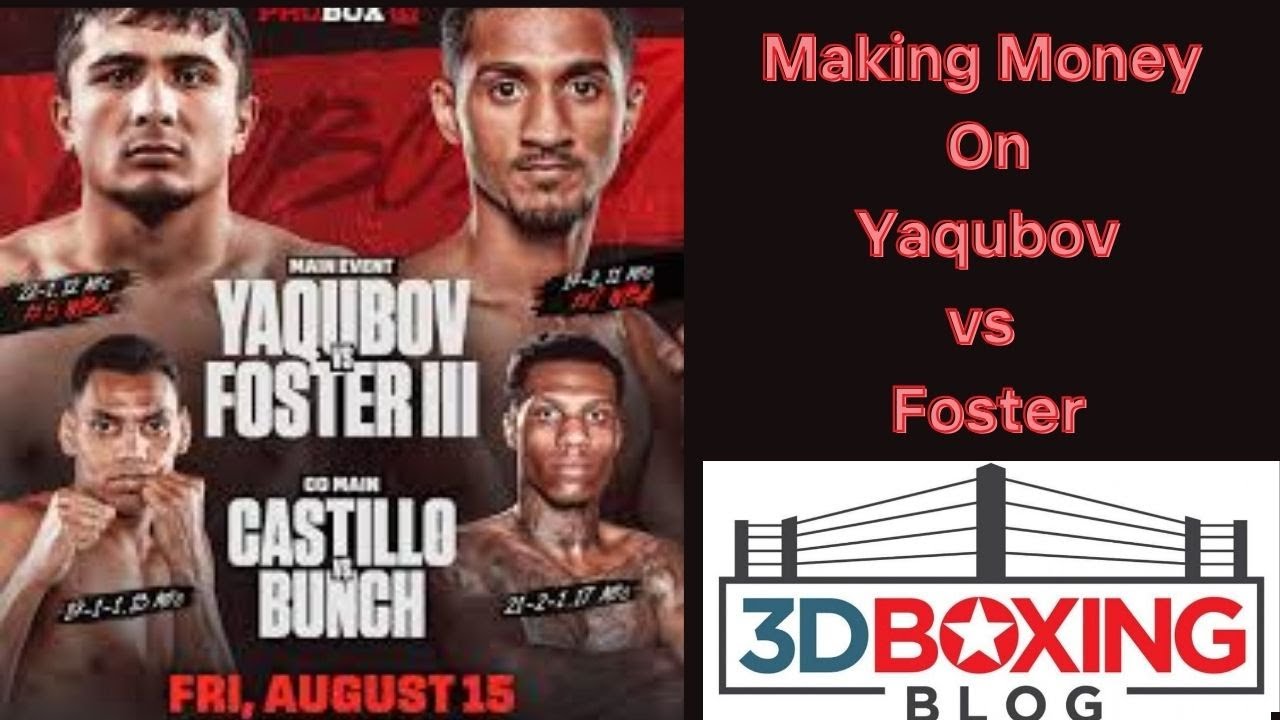 MAKE MONEY W/ the Boxing Bookie on Muhammadkhuja Yaqubov vs William Foster III