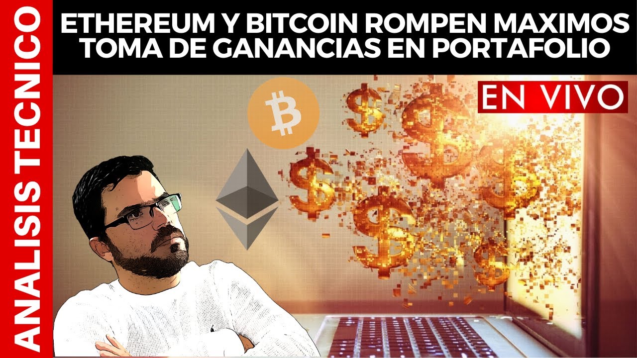 ETHEREUM Y BITCOIN ROMPEN MAXIMOS! TOMA DE GANANCIAS EN PORTAFOLIO - DANIEL MUVDI