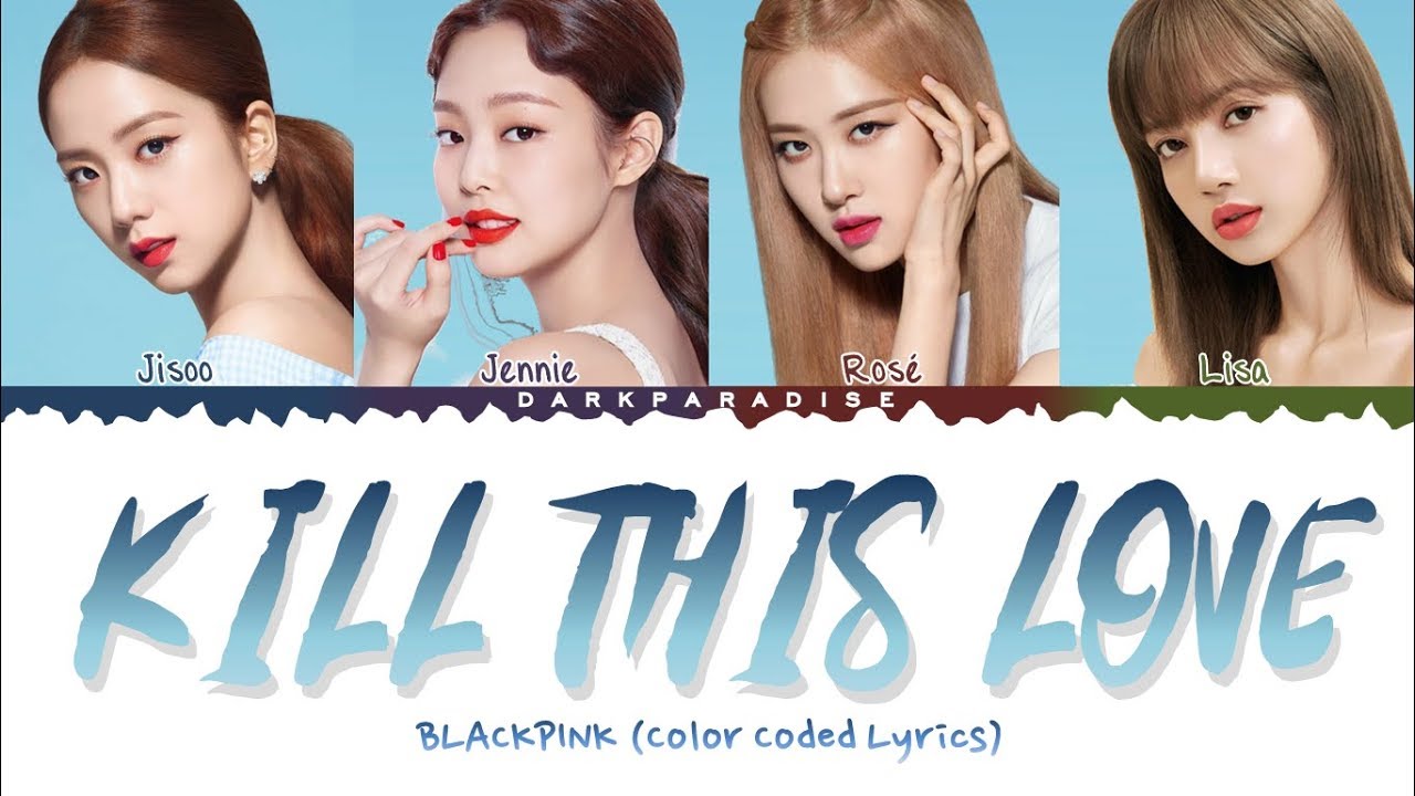 Blackpink- KILL THIS LOVE (With English Rap) (Color Coded Lyrics)