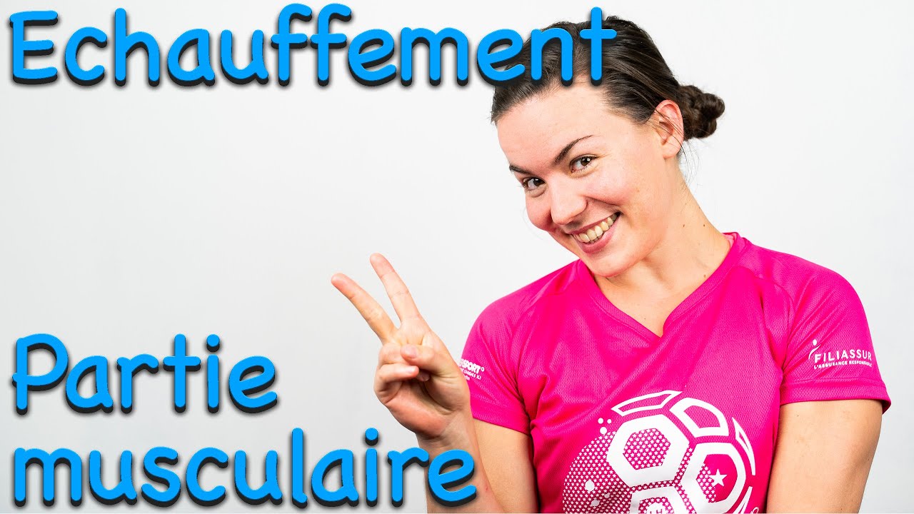 Echauffement 2 : phase musculaire!