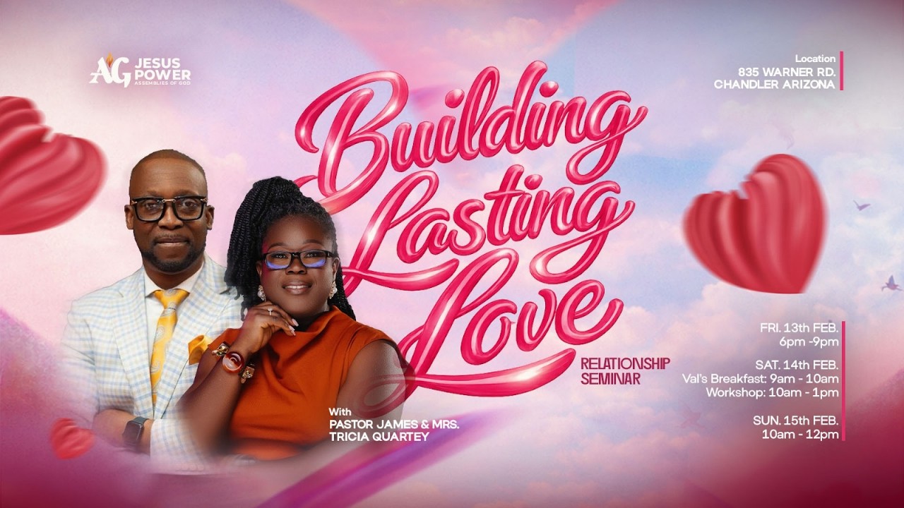 Jesus Power AG Building Lasting Love Summit Day 3 - with Reverend James & Mrs. Trisha Quartey