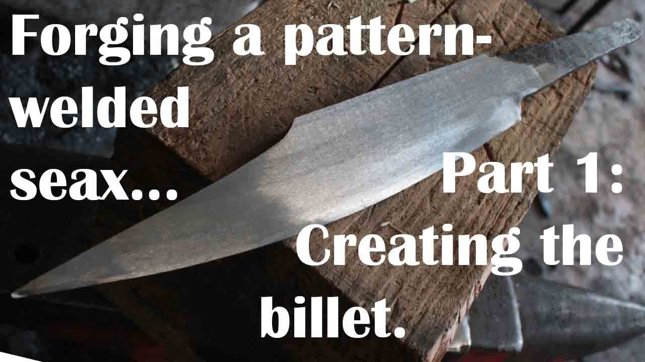 Forging a pattern welded seax, Part I: The billet.