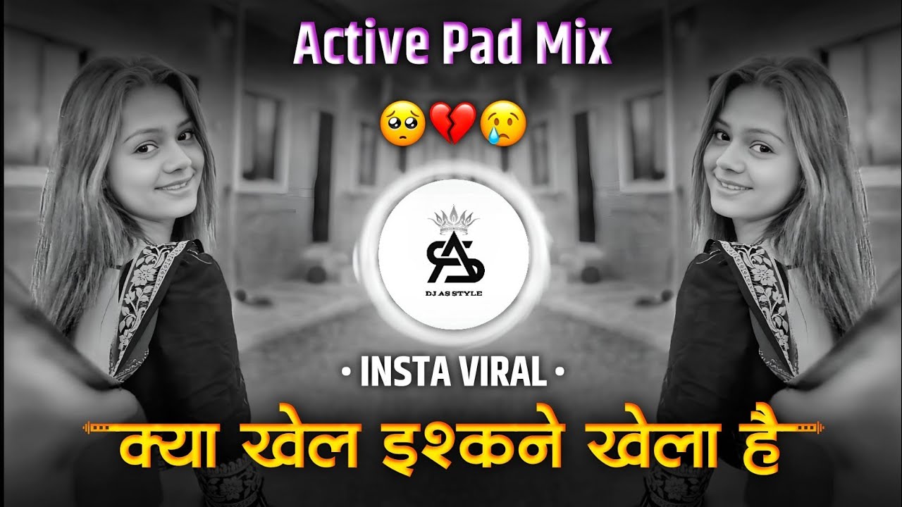 kya khel ishq ne khela hai dj song | क्या खेल इश्क ने खेला है डीजे सॉन्ग 💔 | active pad mix sad song