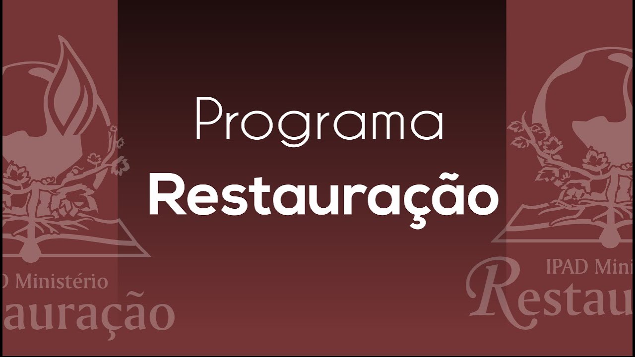 PROGRAMA RESTAURAÇÃO - 19/03/2026