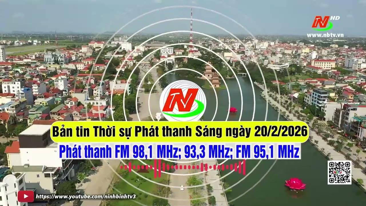 Bản tin Thời sự Phát thanh Sáng ngày 20/2/2026 [FM: 93,3MHz; 95,1MHz; 98,1MHz]