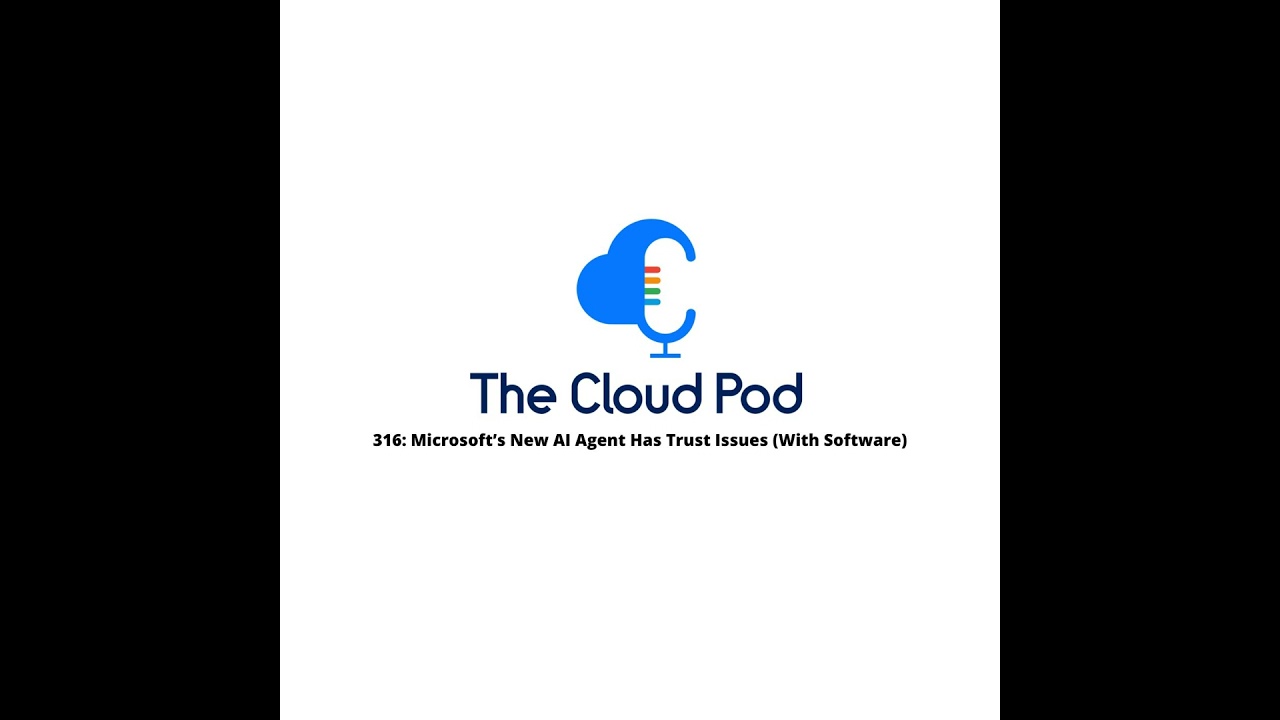 316: Microsoft’s New AI Agent Has Trust Issues (With Software)