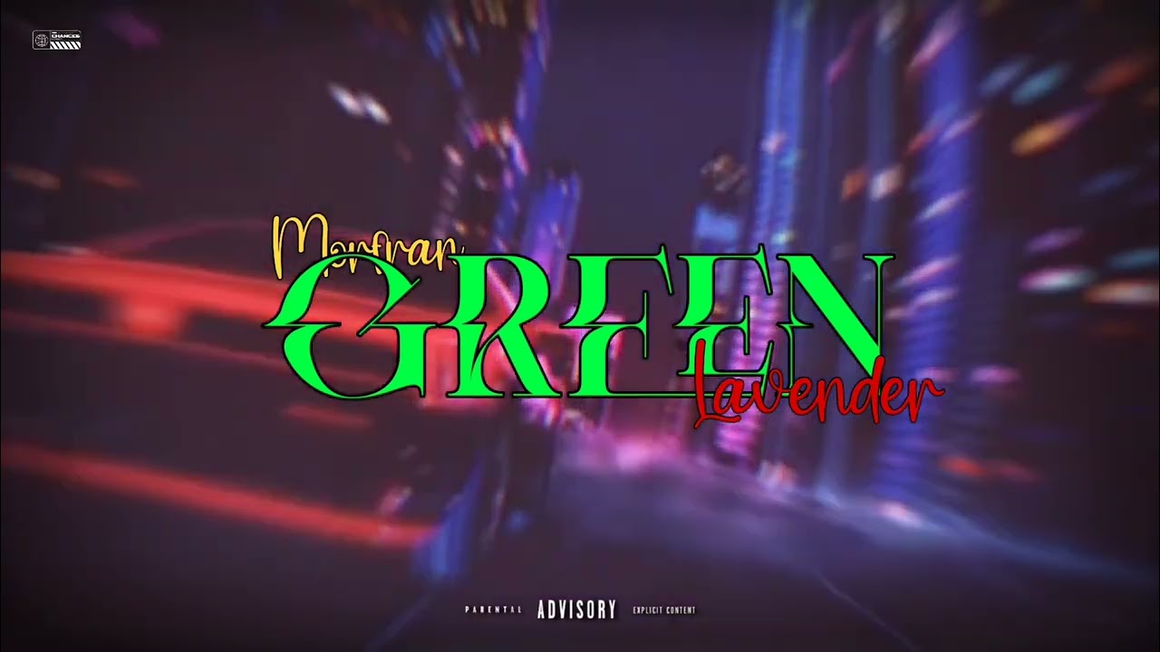 MORFRAN- GREEN LAVENDER (Official Visualizer)