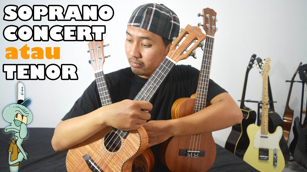 Perbandingan Ukulele Soprano, Concert, dan Tenor (Ukulele Indonesia)