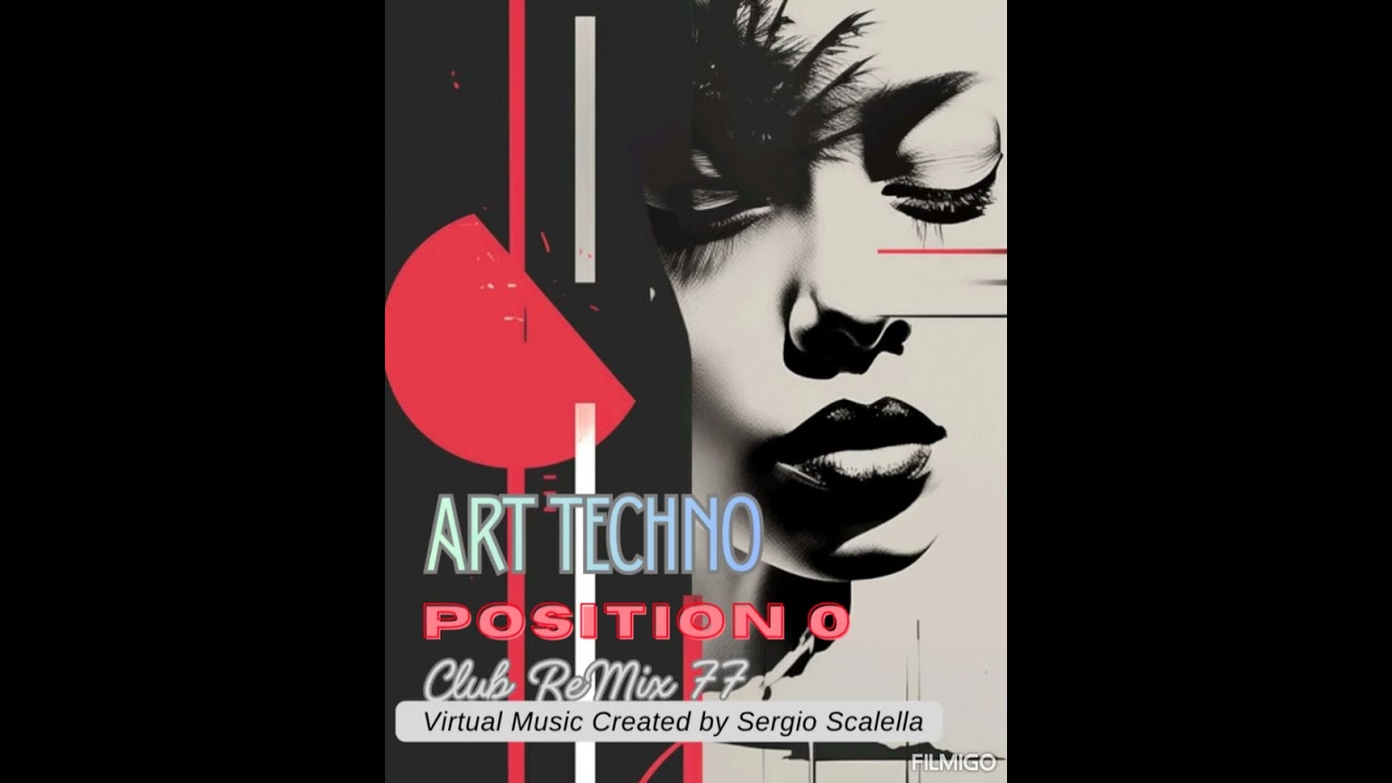 Sergio Scalella / Position 0 /Art TECHNO / Club ReMix 77 / Virtual Music Created by SescaVirtualMix 