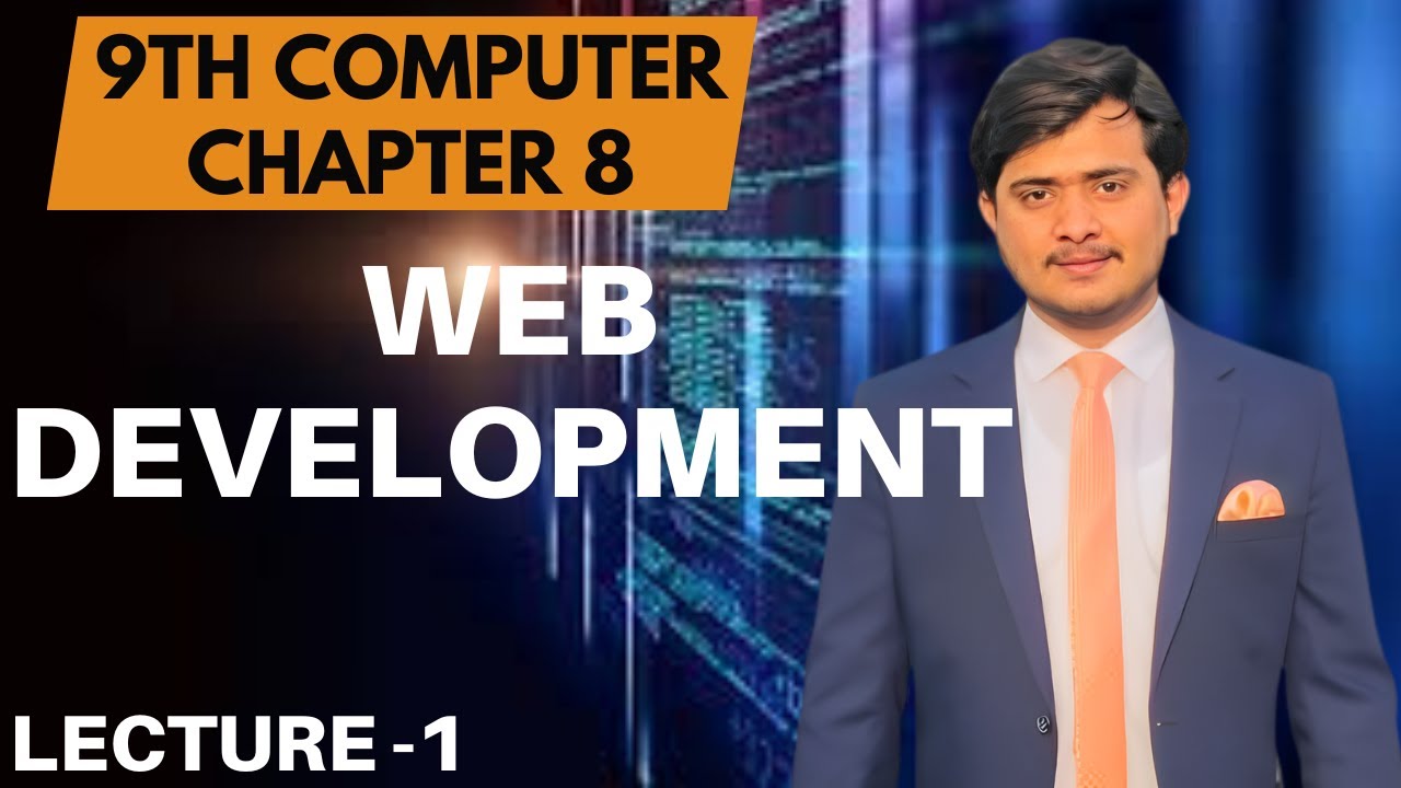 Web Development | 9th Computer - Chapter 8 - Lec 1