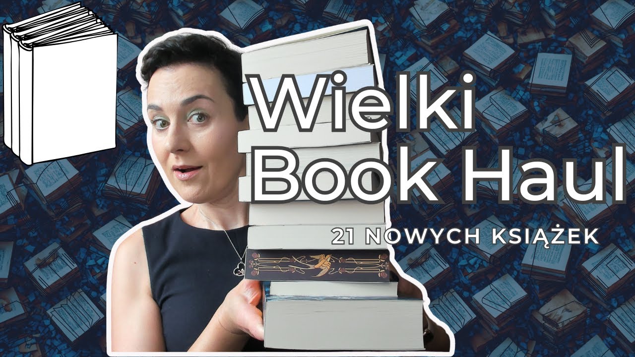 WIELKI BOOK HAUL  -21 nowości książkowych #booktube #bookhaul