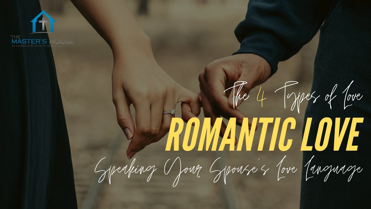 Romantic Love | Speaking Your Spouse's Love Language