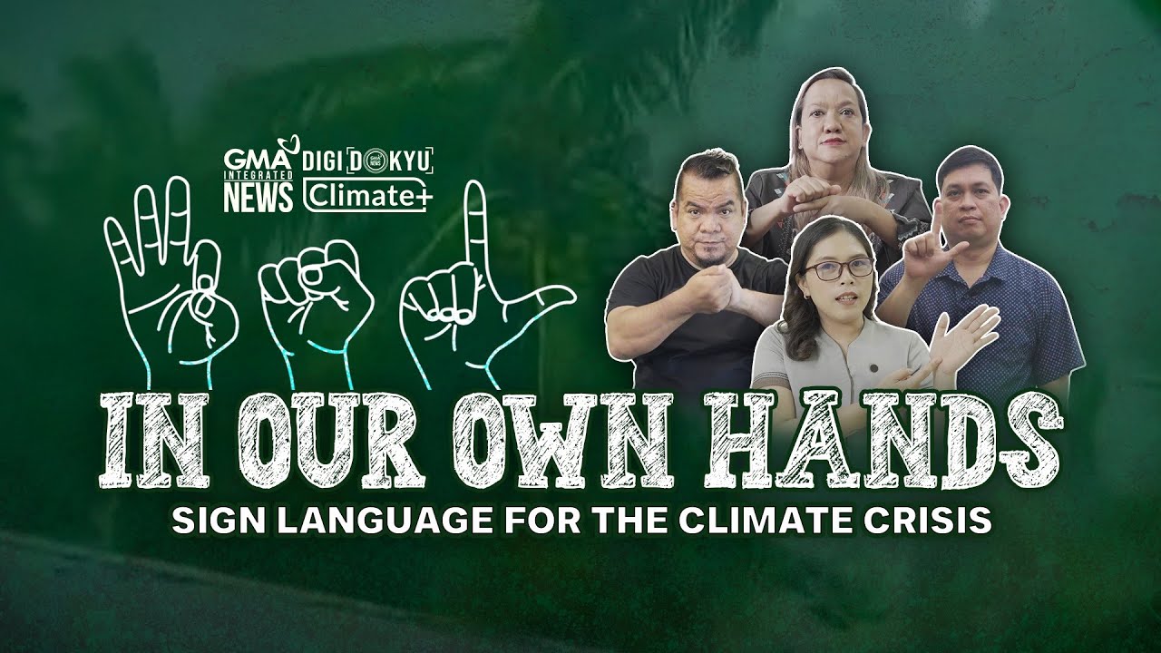 In our own hands – Sign language para sa climate crisis | DigiDokyu