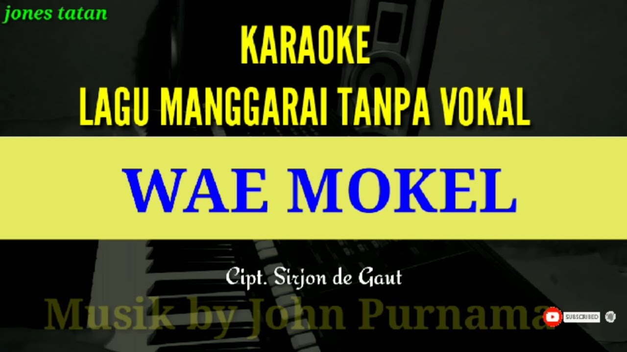 Lagu karaoke manggarai tanpa vokal // WAE MOKEL // cipt. Sirjon de Gaut