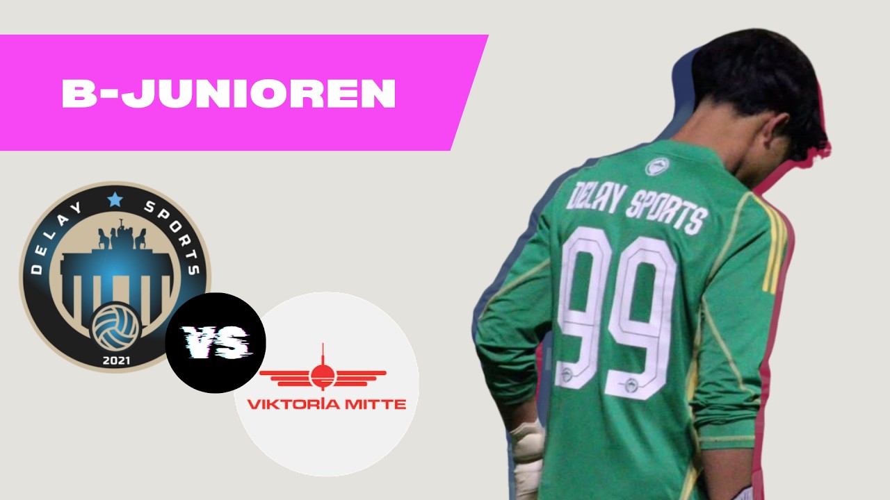 Delay Sports vs. Viktoria Mitte U17 / Ganzes Spiel