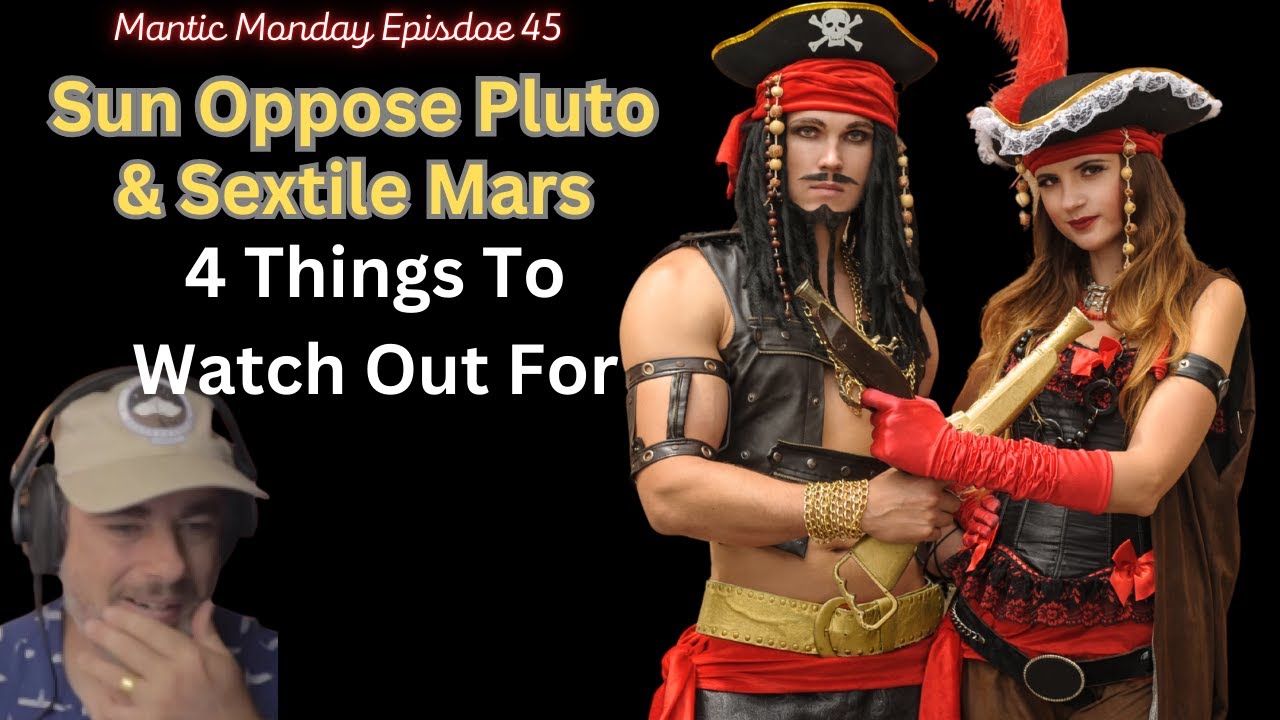 Sun Oppose Pluto & Sextile Mars | 4 Things To Look Out For