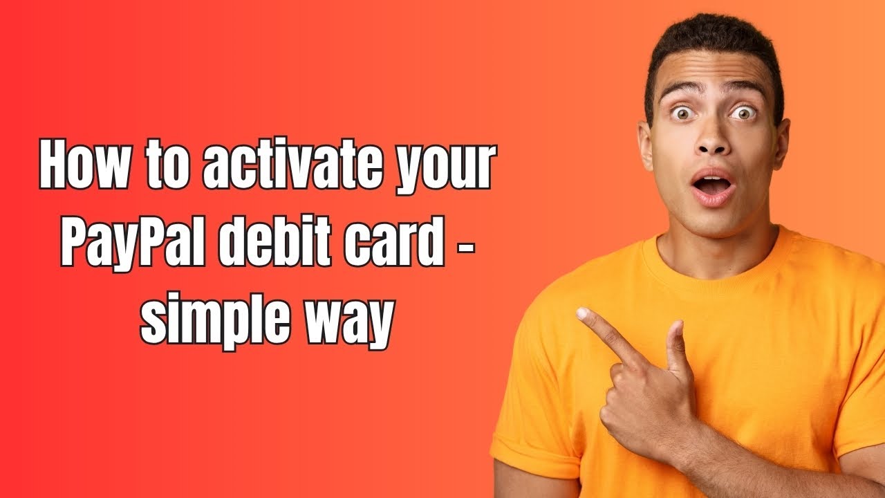 How to activate your PayPal debit card - simple way