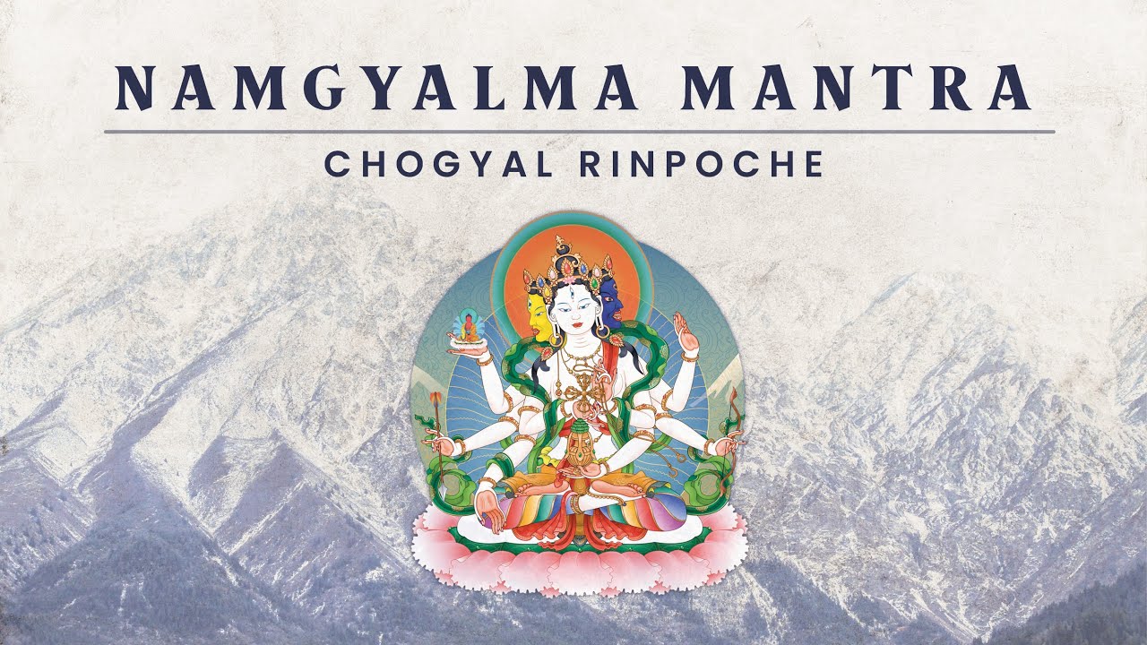 Namgyalma - MANTRA By Chogyal Rinpoche
