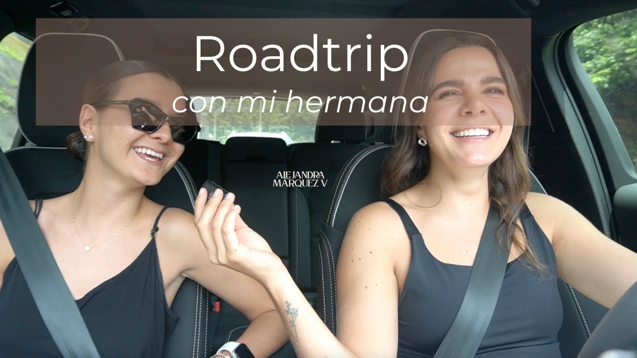 ROADTRIP con mi hermana