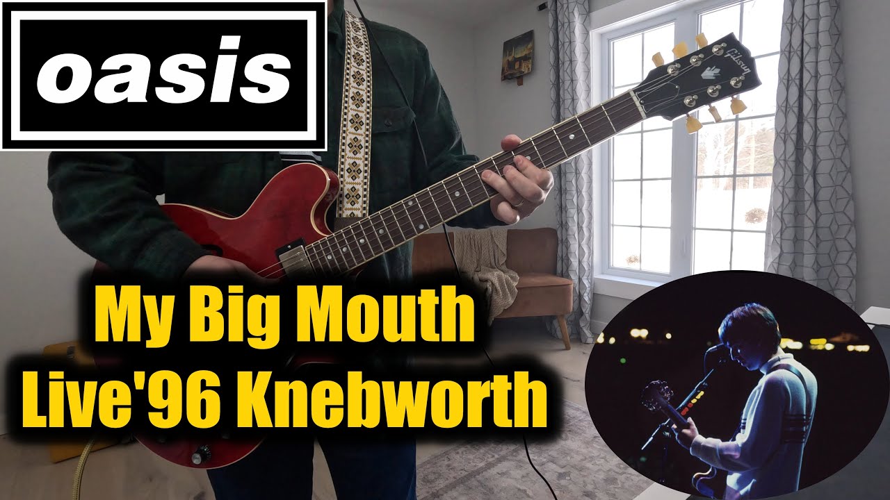Oasis - My Big Mouth Live at Knebworth 1996 (Guitar Cover ALL PARTS)