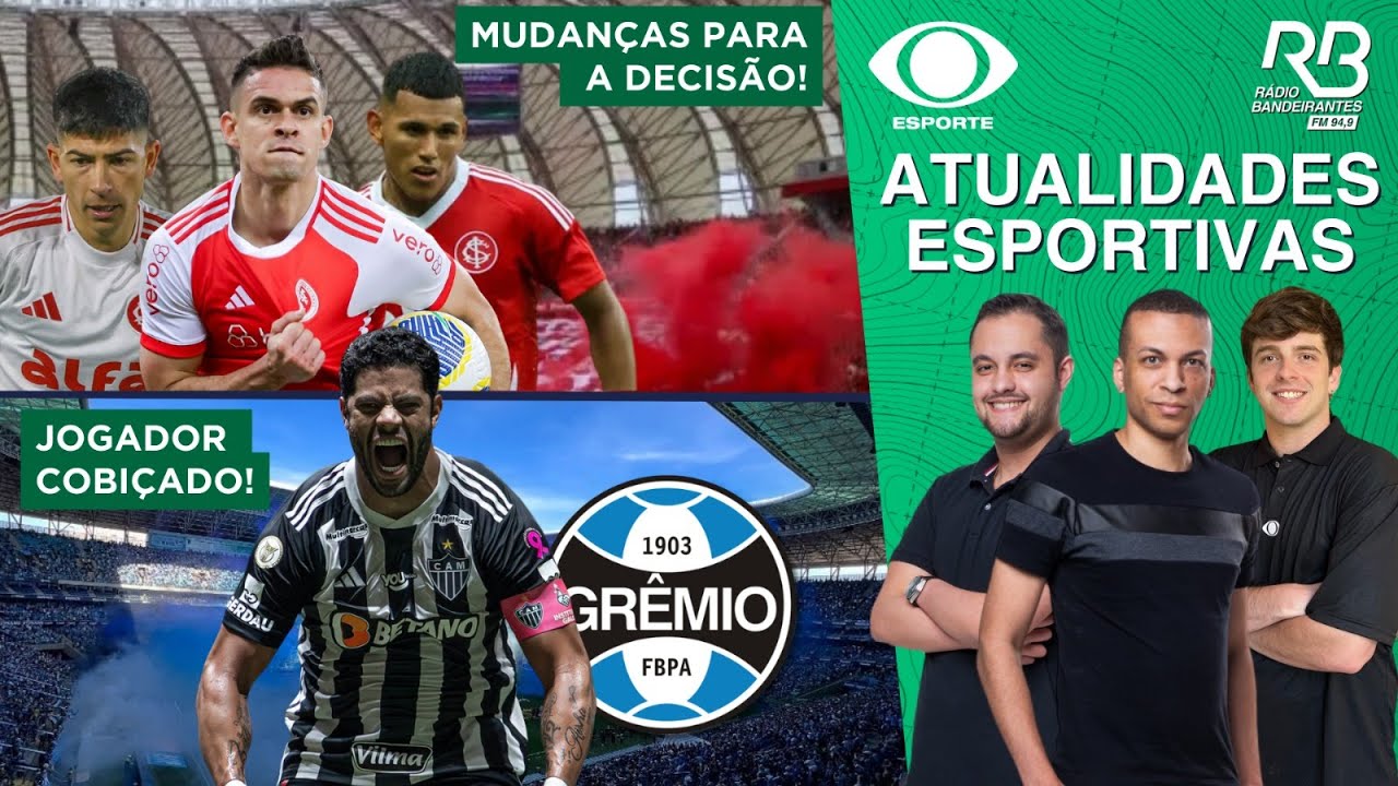 MUDAN&Ccedil;AS DO INTER PRA DECIS&Atilde;O! | HULK COBI&Ccedil;ADO PELO GR&Ecirc;MIO! | Atualidades Esportivas (24/11/25)