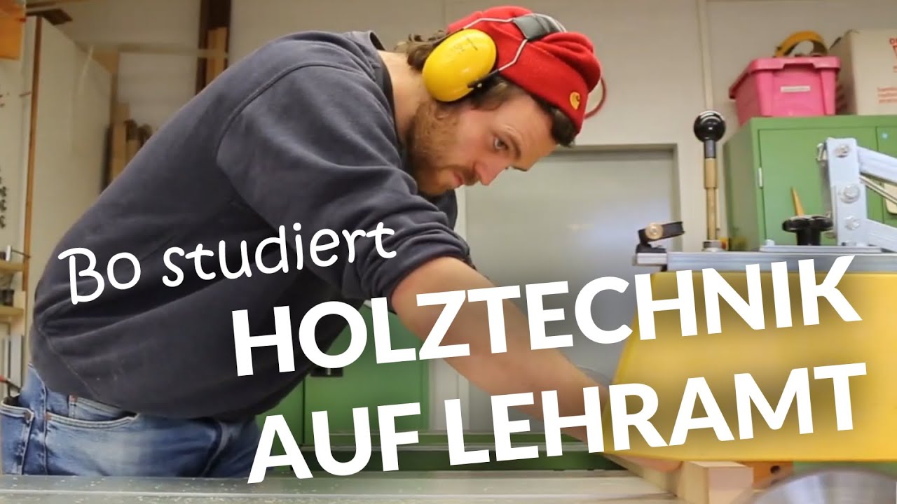 HOLZTECHNIK auf LEHRAMT - Bo über sein Studium als Berufsschullehrer in Hamburg