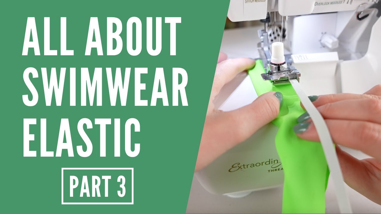 All About Swimwear Elastic (Part 3): Troubleshooting