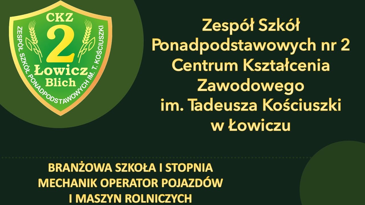MECHANIK OPERATOR POJAZDÓW I MASZYN ROLNICZYCH - ZSP nr 2 CKZ w Łowiczu