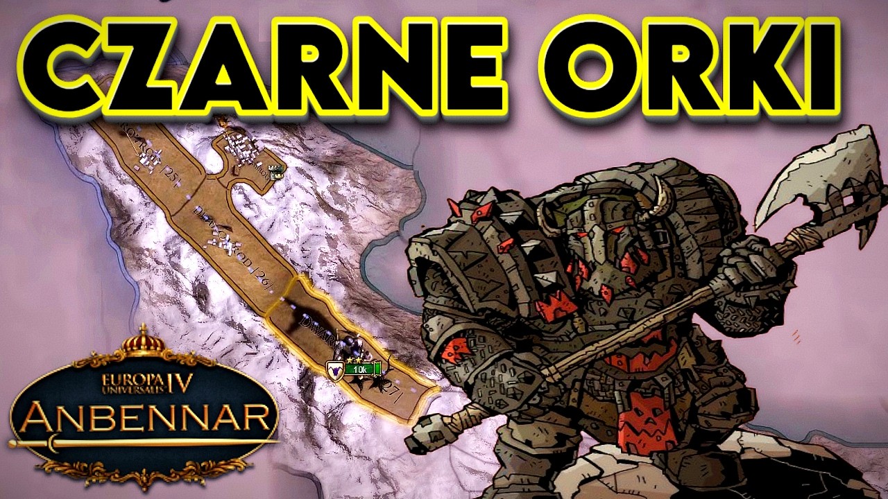 [#0] WPROWADZENIE ORKOWE | Anbennar | Europa Universalis IV