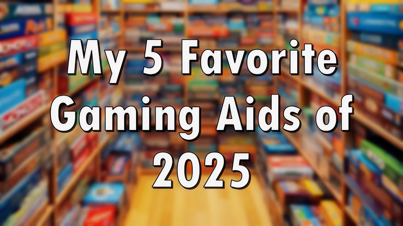 My 5 Favorite Gaming Aids of 2025
