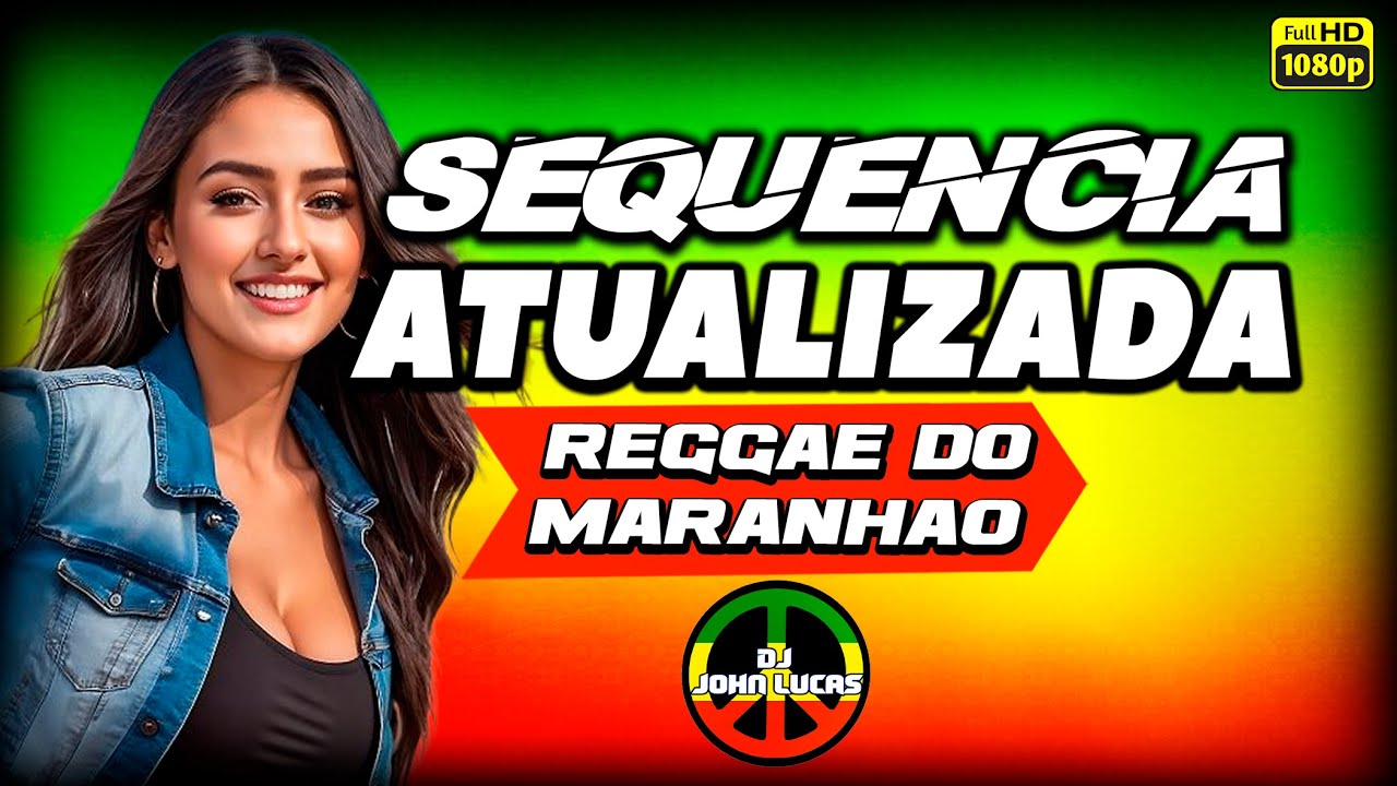 SEQUÊNCIA ATUALIZADA - Reggae Internacional - Reggae Do Maranhão - Reggae Remix - Love Reggae Songs