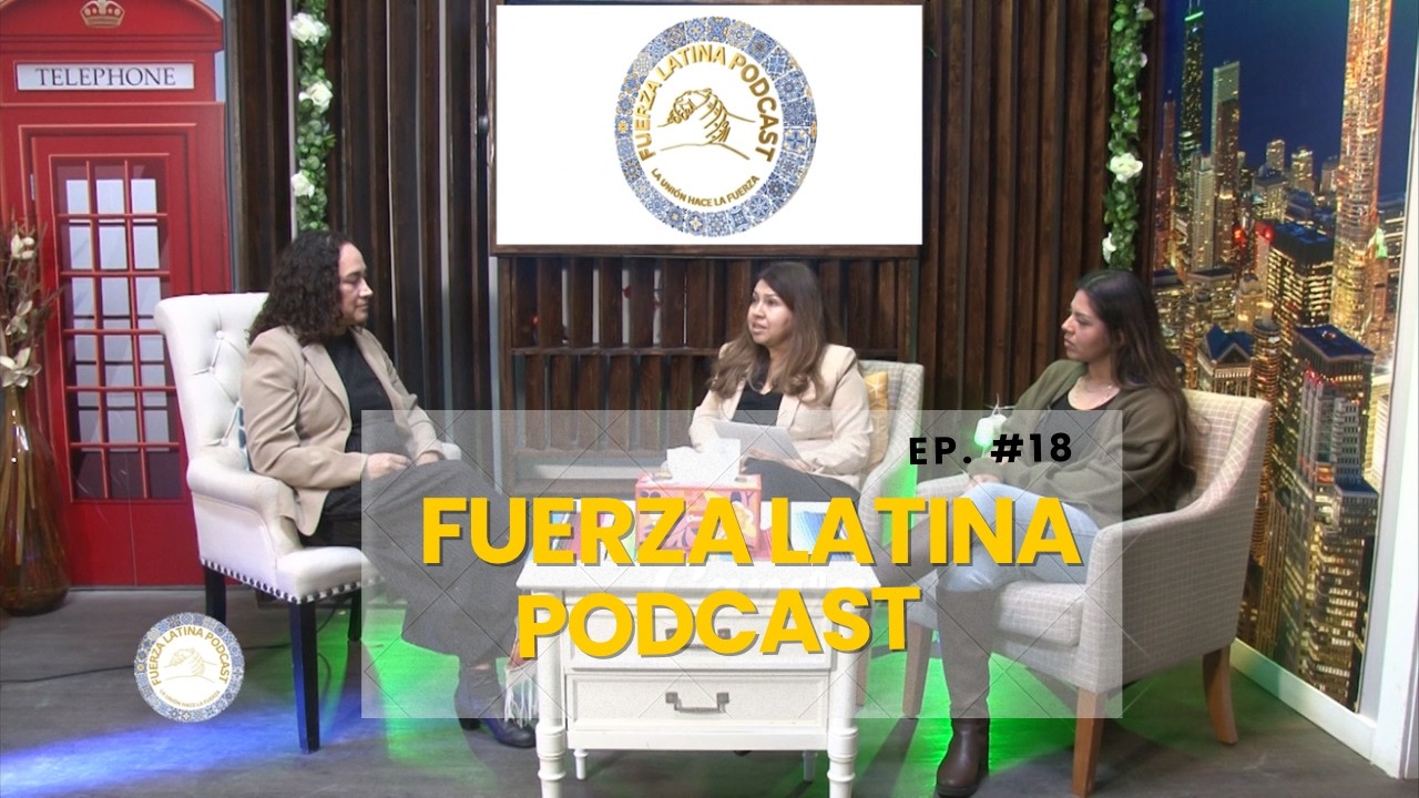 Protegiendo A La Familia | Fuerza Latina Podcast EP. 18