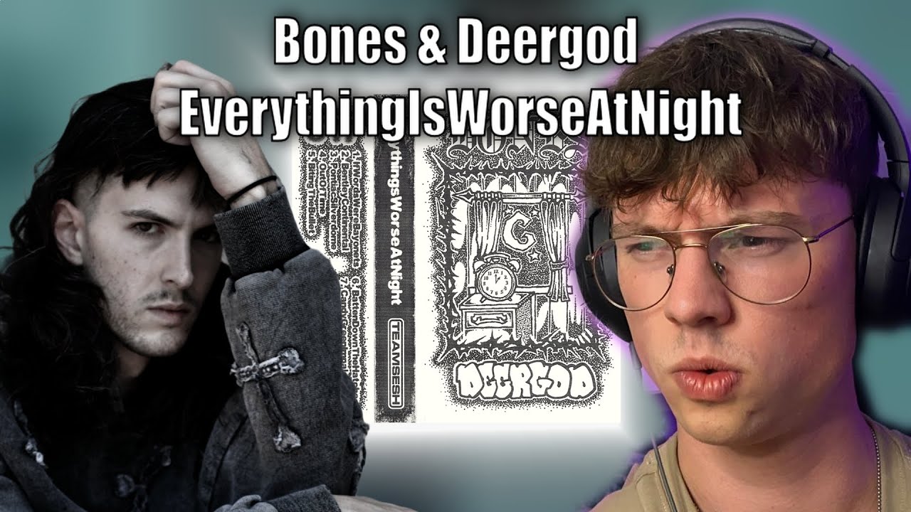 BONES & Deergod - EverythingIsWorseAtNight FULL ALBUM REACTION