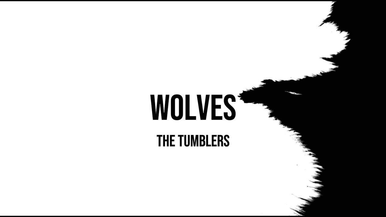 The Tumblers - Wolves (Lyrics)
