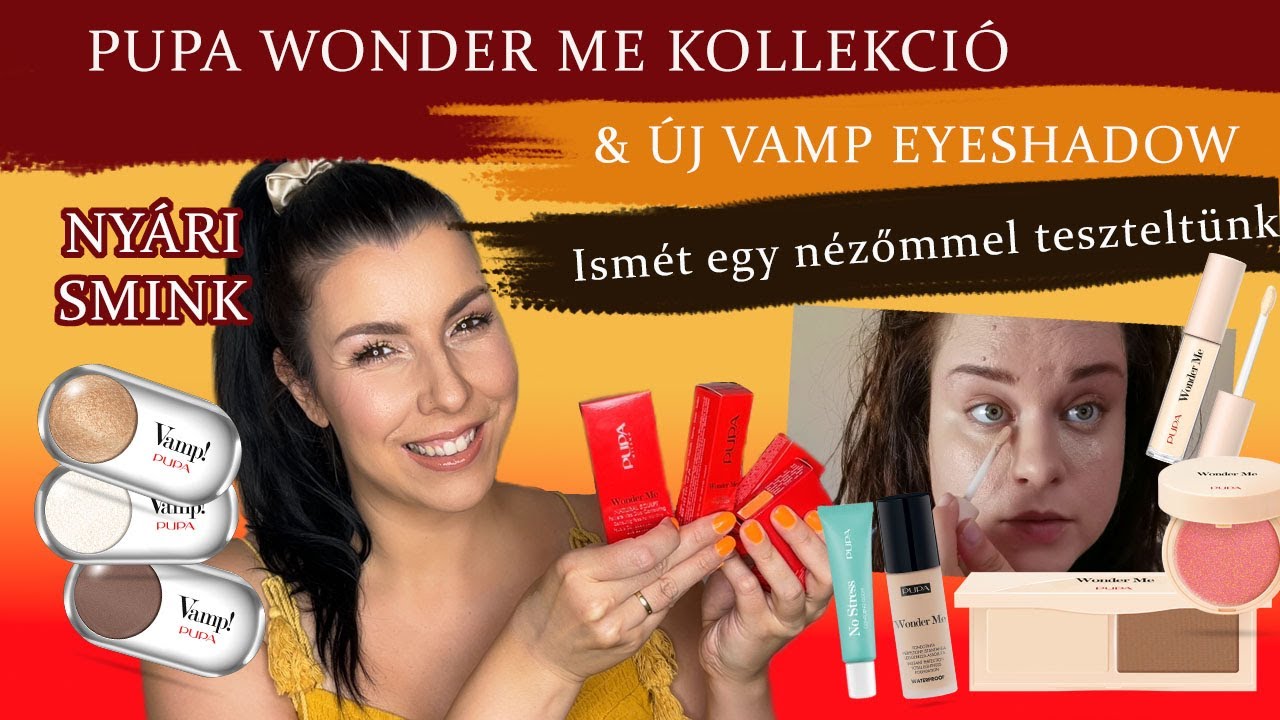 PUPA WONDER ME KOLLEKCIÓ & ÚJ VAMP! EYESHADOW / Ismét egy nézőmmel teszteltünk! ;) / NYÁRI SMINK